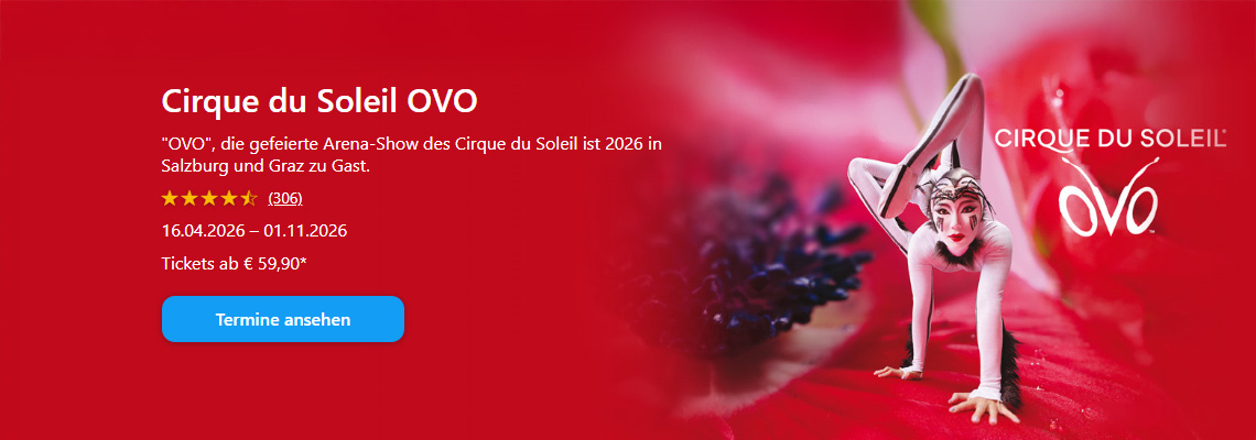Cirque du Soleil OVO Salzburg und Graz